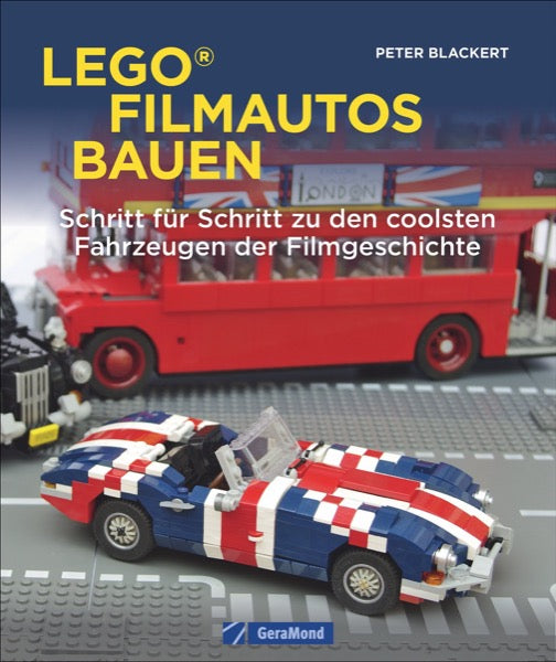 Peter Blackert: LEGO-Filmautos bauen | Buch mit Bauanleitungen